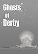 Ghosts of Derby