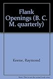 Flank openings : a study of Reti's Opening, the Catalan, English and King's Indian attack complex