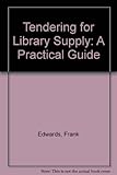 Tendering for library supply : a practical guide