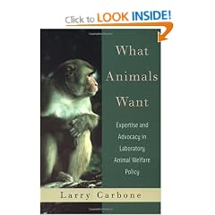 What Animals Want: Expertise and Advocacy in Laboratory Animal Welfare Policy