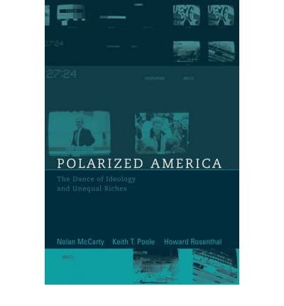 [(Polarized America: The Dance of Ideology and Unequal Riches )] [Author: Nolan M. McCarty] [Jul-2006]