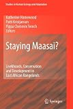 Staying Maasai?: Livelihoods, Conservation and Development in East African Rangelands (Studies in Human Ecology and Adaptation)