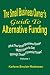 The Small Business Owner's Guide To Alternative Funding What the Small Business Owner MUST Know to Get Through These Financial Times! VOLUME 1