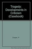 Tragedy : developments in criticism : a casebook