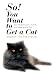 So! You Want to Get a Cat: An Animal Loverýs Guide to Living with a Cat