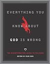 Everything You Know About God Is Wrong