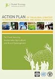 Action plan of the global strategy to improve agricultural and rural statistics : for food security, sustainable agriculture and rural development
