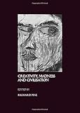 Creativity, madness and civilisation