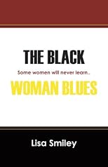 The Black Woman Blues: Some women will never learn..
