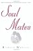 Soul Mates : Understanding Relationships Across Time