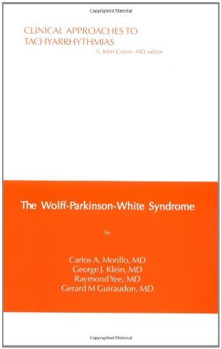 Clinical Approaches to Tachyarrhythmias, The Wolff-Parkinson-White Syndrome: Volume 6