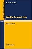 Weakly Compact Sets: Lectures Held at S.U.N.Y., Buffalo, in Spring 1978 (Lecture Notes in Mathematics)
