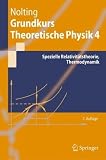 Grundkurs Theoretische Physik 4: Spezielle Relativit&auml;tstheorie, Thermodynamik (Springer-Lehrbuch) - Wolfgang Nolting