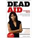 Dead Aid: Warum Entwicklungshilfe nicht funktioniert und was Afrika besser machen kann
