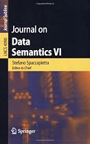 Journal on Data Semantics VI (Lecture Notes in Computer Science / Journal on Data Semantics) (v. 6)