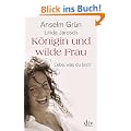 K�nigin und wilde Frau: Lebe, was du bist!