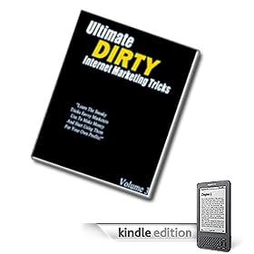 Ultimate Dirty Internet Marketing Tricks: Vol. III