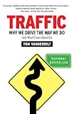 Traffic: Why We Drive the Way We Do (and What It Says About Us)