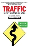 Traffic: Why We Drive the Way We Do (and What It Says About Us)
