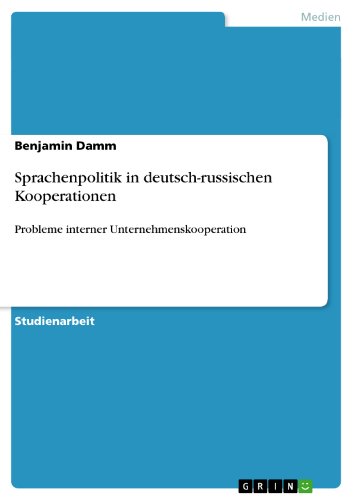 Sprachenpolitik in deutsch-russischen Kooperationen: Probleme interner Unternehmenskooperation (German Edition)