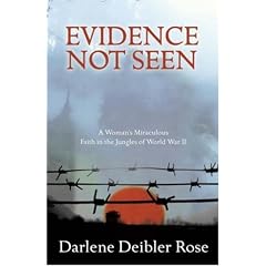Evidence Not Seen: One Woman's Faith in a Japanese POW Camp