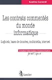 Les contrats comment�s du monde informatique : Logiciels, bases de donn�es, multim�dia, internet