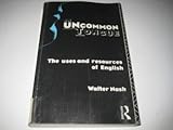 An uncommon tongue : the uses and resources of English