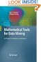 Mathematical Tools for Data Mining: Set Theory, Partial Orders, Combinatorics (Advanced Information and Knowledge Processing)