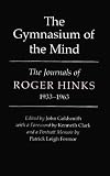 The gymnasium of the mind : the journals of Roger Hinks 1933-1963