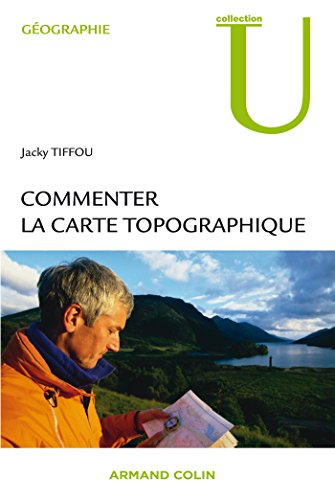 Download Commenter la carte topographique: aux examens et concours Download Commenter la carte topographique: aux examens et concours
