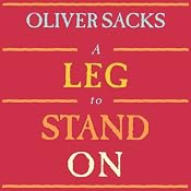 A Leg to Stand On | [Oliver Sacks]