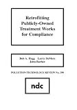 Retrofitting Publicly-Owned Treatment Works for Compliance (Pollution Technology Review)