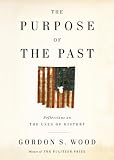 The Purpose of the Past: Reflections on the Uses of History