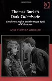Thomas Burke's dark chinoiserie : Limehouse nights and the queer spell of Chinatown
