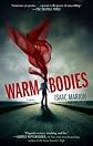 Warm Bodies   [WARM BODIES] [Paperback]