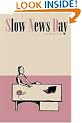 Slow News Day (v. 1)