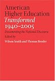 American Higher Education Transformed, 1940--2005: Documenting the National Discourse