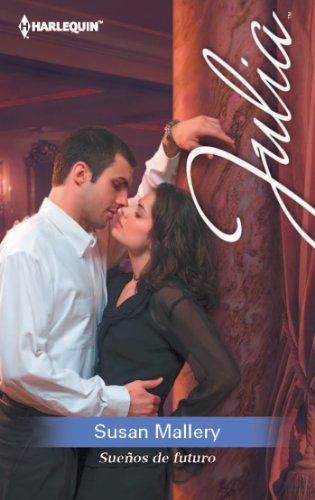Sueños de futuro (Julia) (Spanish Edition)