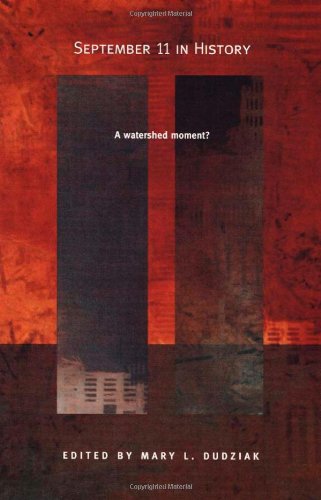 September 11 in History: A Watershed Moment? (American Encounters/Global Interactions)