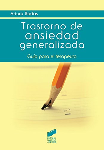 Trastorno de ansiedad generalizada (Psicología) (Spanish Edition)