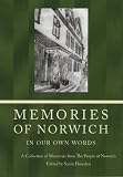 Memories of Norwich in our own words : a collection of memories from the people of Norwich