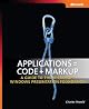 Applications = Code + Markup: A Guide to the Microsoft  Windows  Presentation Foundation (Pro - Developer)