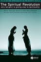 Spiritual Revolution: Why Religion Is Giving Way to Spirituality (Religion in the Modern World)