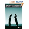 The Spiritual Revolution: Why Religion is Giving Way to Spirituality