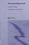 Vsevolod Meyerhold (Routledge Performance Practitioners)