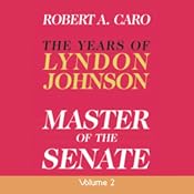 Master of the Senate: The Years of Lyndon Johnson, Volume 2 | [Robert A. Caro]
