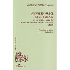 Voyage en Gr�ce et en Turquie: Fait par ordre de Louis XVI, et avec l'autorisation de la cour ottomane (1801)