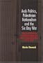Arab Politics, Palestinian Nationalism and the Six Day War: The Crystallization of Arab Strategy and Nasir's Descent to War, 1957-1967