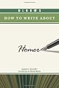 Bloom's How to Write about Homer (Bloom's How to Write about Literature)