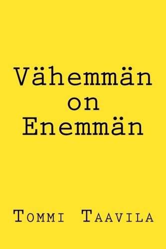 Vähemmän on Enemmän (Finnish Edition)